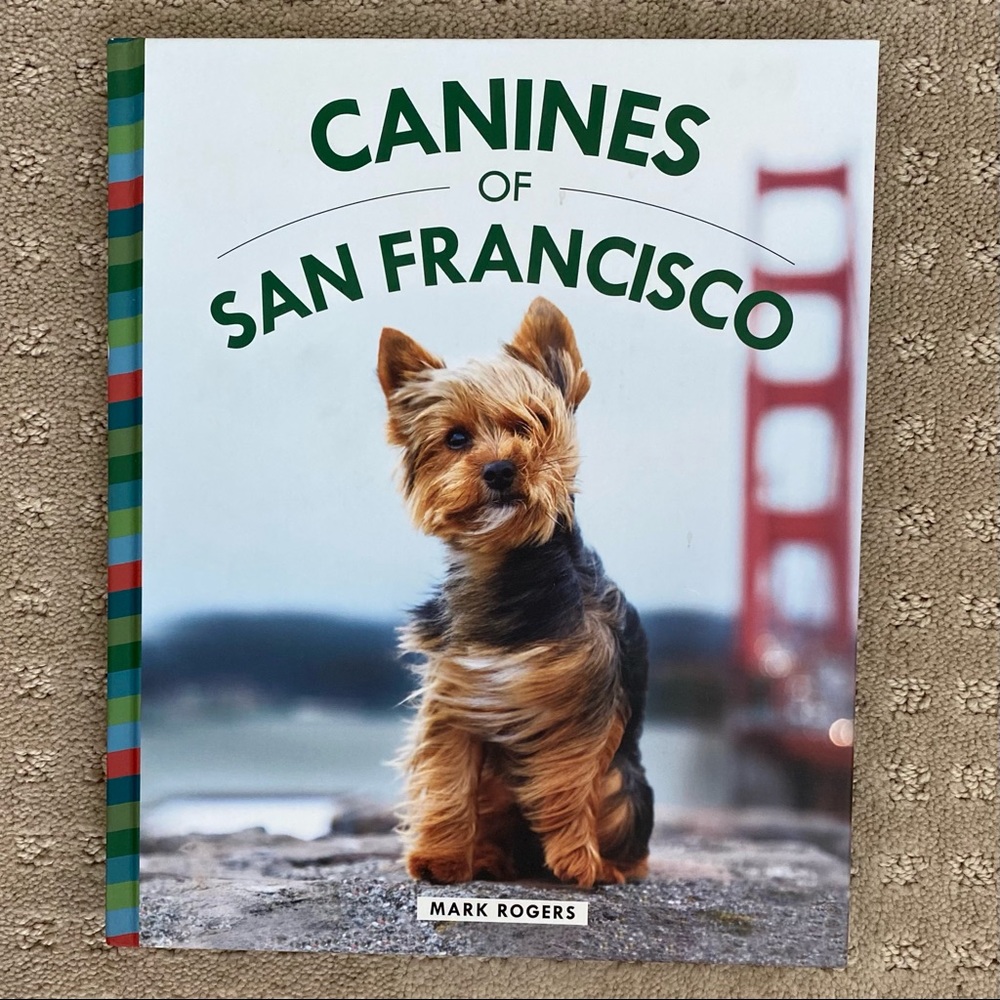Canines of San Francisco Book by Mark Rogers